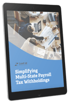 Simplifying Multi-State Payroll Tax Withholdings for Businesses